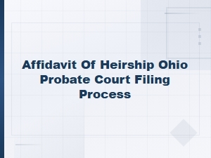 Ohio Affidavit of Heirship Filing Process and Requirements
