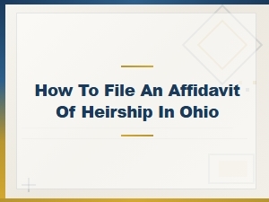 Filing an Affidavit of Heirship in Ohio