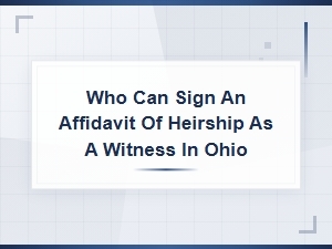 Ohio Affidavit of Heirship Witness Requirements